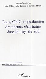 États, ONG et production des normes sécuritaires dans les Pays du Sud