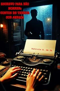 Livro Escrevo para não morrer: Contos de terror sob ameaça