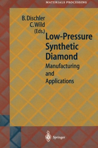 Low-Pressure Synthetic Diamond: Manufacturing and Applications (Springer Series in Materials Processing)