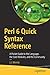 Perl 6 Quick Syntax Reference: A Pocket Guide to the Language, the Core Modules, and the Community