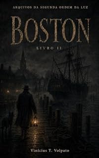 Livro BOSTON — Arquivos da Segunda Ordem da Luz — Livro II: Segunda parte do Caso Blackwater