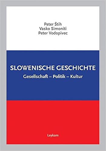 Slowenische Geschichte Gesellschaft Politik Kultur Amazon De Stih Peter Simoniti Vasko Vodopivec Peter Bucher