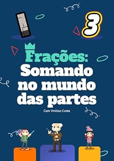 Livro Frações: Somando no Mundo das Partes (Frações: Desvendando o Mundo das Partes Livro 2)