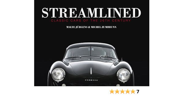 Streamlined Classic Cars Of The 20th Century Jurgens Malte Zumbrunn Michel Schmid Urs 9780764347337 Amazon Com Books Streamlined Classic Cars Of The 20th Century Jurgens Malte Zumbrunn Michel Schmid Urs 9780764347337 Amazon Com Books