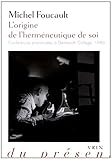 L'Origine de l'Hermeneutique de Soi: Conferences Prononcees a Dartmouth College 1980 (Philosophie Du by 