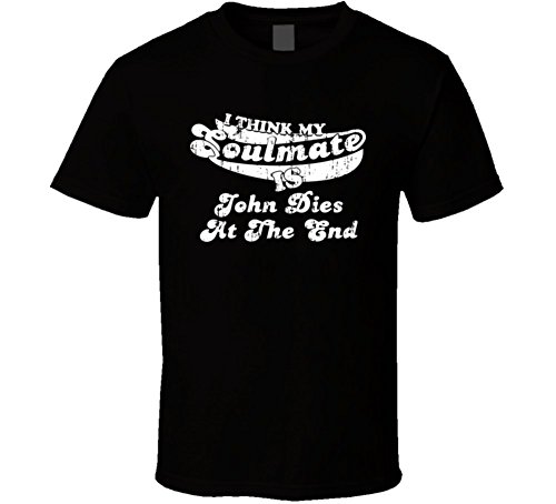 Soulmate is John Dies At the End Best Fantasy Novel Worn Look T Shirt M Black