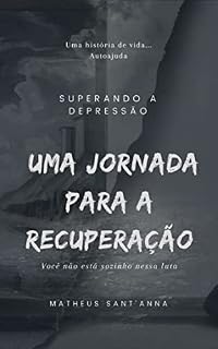 Livro Superando a Depressão : Uma Jornada para a Recuperação