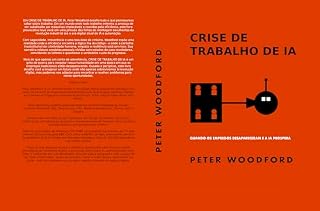 Livro CRISE DE TRABALHO DE IA: QUANDO OS EMPREGOS DESAPARECERAM E A IA PROSPERA