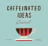 Caffeinated Ideas Journal by 