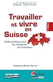 Travailler et vivre en Suisse (French Edition) by 