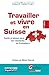 Travailler et vivre en Suisse (French Edition) by 