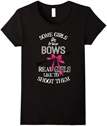 Women's Some Girls Like To Wear Bows Hunting Archery Shoot T-Shirt Medium Black