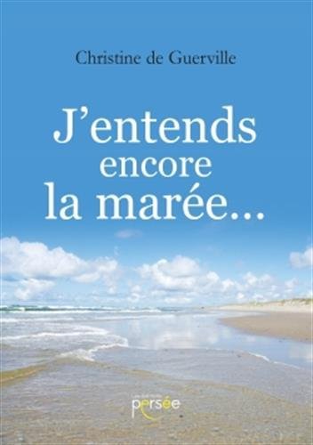 J'entends encore la marée...