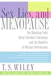Sex, Lies, and Menopause: The Shocking Truth About Synthetic Hormones and the Benefits of Natural Alternatives