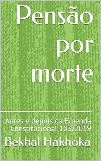 Livro Pensão por morte: Antes e depois da Emenda Constitucional 103/2019