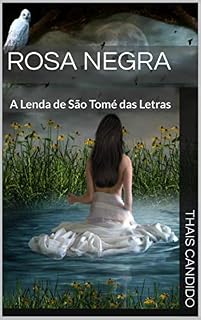Livro Rosa Negra: A Lenda de São Tomé das Letras