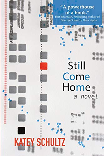 Still Come Home by Katey Schultz