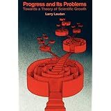 Progress and Its Problems: Towards a Theory of Scientific Growth