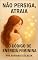 Livro Não persiga, atraia: O CÓDIGO DE ENERGIA FEMININA