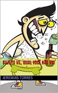 Livro SUJEITO VIL, IGUAL VOCÊ NÃO VIU!
