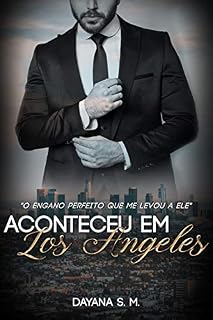 Livro Aconteceu em Los Angeles: O engano perfeito que me levou a ele