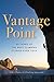 Vantage Point: 50 Years of the Best Climbing Stories Ever Told by The Editors of Climbing Magazine