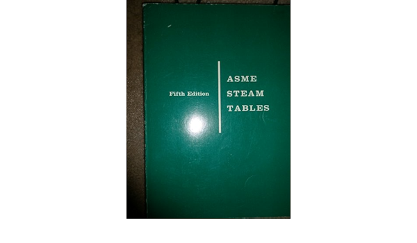 Asme Steam Tables Thermodynamic And Transport Properties Of Steam Amazon Com Books