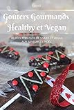 Goûters gourmands healthy et vegan: 16 recettes faciles, saines et vegan aux saveurs de Noël (Fren by Flora B.