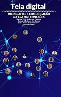 Livro Teia digital: Ideografias e comunicação na era das conexões