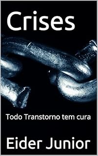 Livro Crises: Todo Transtorno tem cura