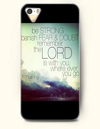 iPhone 5 / 5s Case Be Strong Banish Fear& Doubt Remember The Lord Is With You Where Ever You Go Joshua 1:0 - Bible Verses - Hard Back Plastic Case - OOFIT Authentic