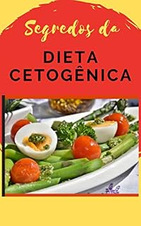 Livro SEGREDOS DA DIETA CETOGÊNICA (SAÚDE E NUTRIÇÃO)