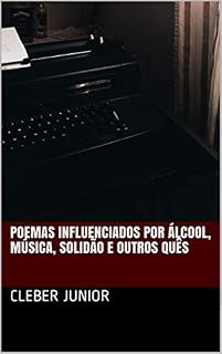 Livro poemas influenciados por álcool, música, solidão e outros quês