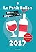 Le Petit Ballon 2017 - Les 150 vins a deguster en 2017 [ 150 Wines to Taste in 2017 ] (French Editio by 