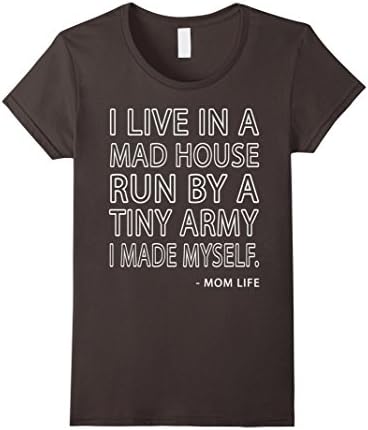 Women's I Live In A Madhouse Run By Tiny Army I Created Myself Shirt Medium Asphalt
