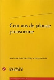 Cent ans de jalousie proustienne