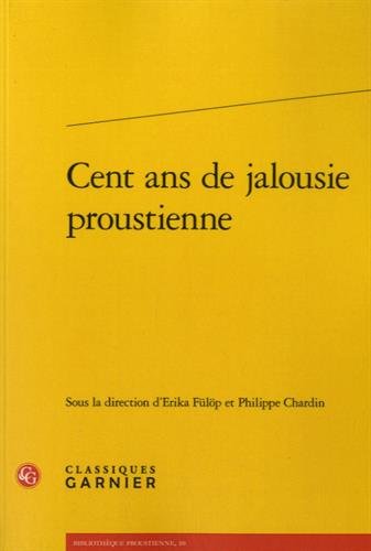 Cent ans de jalousie proustienne