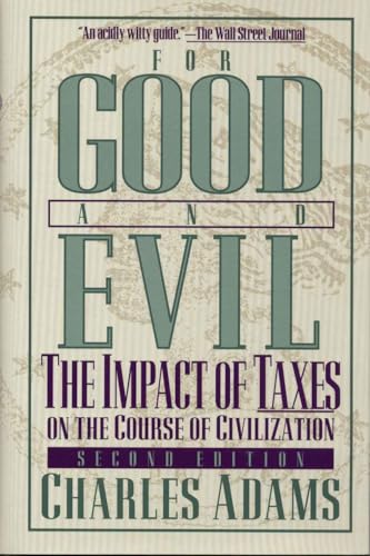 For Good and Evil: The Impact of Taxes on the Course of Civilization at Amazon