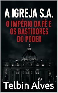 Livro A Igreja S.A: O Império da Fé e os Bastidores do Poder