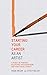 Starting Your Career as an Artist: A Guide for Painters, Sculptors, Photographers, and Other Visual by 