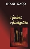 I fundmi i shalegjateve: Novel (Albanian Edition) by