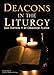 Deacons in the Liturgy: 2nd Edition by