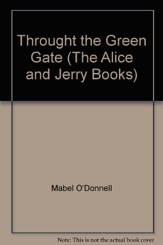 Throught the Green Gate (The Alice and Jerry Books)