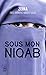 Sous mon niqab by