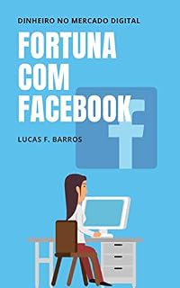 Livro Fortuna com facebook: jeito correto de ganhar dinheiro com rede social