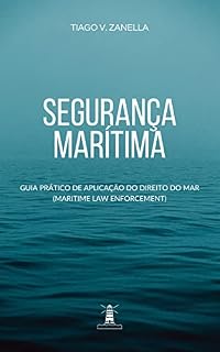 Livro Segurança Marítima: guia prático de aplicação do direito do mar (Maritime Law Enforcement)