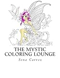 The Mystic Coloring Lounge: A Coloring Fantasy by Sena Carroz