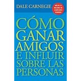 Dale Carnegie: Como Ganar Amigos E Influir Sobre las Personas (Paperback - Spanish - Revised Ed.); 2010 Edition