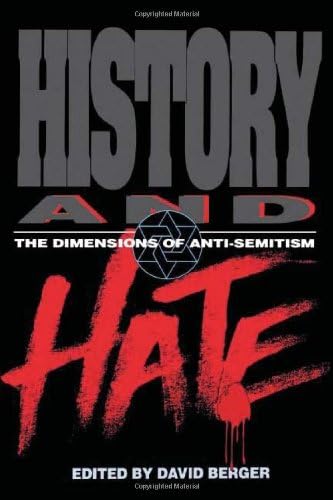 History and Hate: The Dimensions of Anti-Semitism