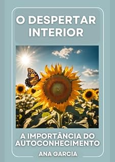 Livro O DESPERTAR INTERIOR : A IMPORTÂNCIA DO AUTOCONHECIMENTO